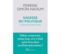 Sagesse du politique: Le devenir des démocraties