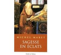Sagesse en eclats Michel Maret (Auteur)