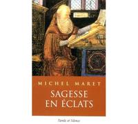 Sagesse en eclats - Michel Maret - Parole Et Silence Eds - broché - Essai