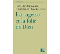 Sagesse et folie de dieu - Hans-Christoph Askani - Labor Et Fides - broché - Essai