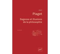 Sagesse et illusions de la philosophie - - Jean Piaget - Puf - Livre
