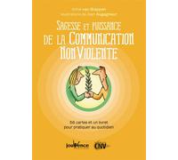 Sagesse et puissance de la communication non-violente 56 cartes et un livret pour pratiquer au quotidien - Anne Van Stappen - Jouvence - Coffret - Essai