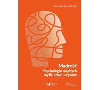 Sagesse La psychologie des pensées, des paroles et des actes sages - Robert J. Sternberg, Judith Gluck (Psychologie auf Polnisch)