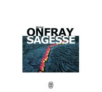 Sagesse - Michel Onfray - J'ai Lu - Poche - Essai