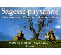 Sagesse paysanne: 366 Proverbes et dictons au rythme des saisons
