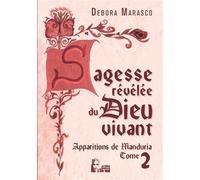 Sagesse révélée du Dieu vivant - Apparitions de Manduria - L5022 - Debora Marasco - Rassemblement A Son Image - broché - Essai