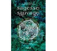 Maeva Morin – Sagesse sauvage – Cheminer au rythme de la terre – Essai – Broché