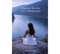 Sagesse Secrète de la Méditation