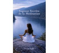 Sagesse Secrète de la Méditation