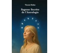 Sagesse secrète de l'Astrologie