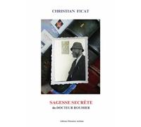 Sagesse Secrète du Docteur Rouhier