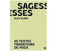 Sagesses - 50 Textes Fondateurs Du Yoga
