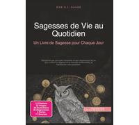 Sagesses de Vie au Quotidien: Un Livre de Sagesse pour Chaque Jour