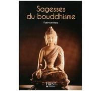 Sagesses Du Bouddhisme - Les Plus Belles Paroles De Bouddha Et Des Grands Maîtres De Cette Tradition