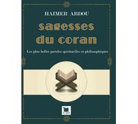Sagesses du Coran: Les plus belles paroles spirituelles et philosophiques