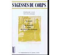 Sagesses du corps : la sante et la maladie dans les proverbes français