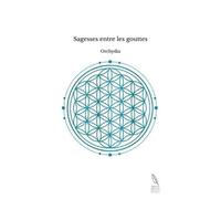 Sagesses entre les gouttes