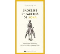 Sagesses Et Facéties De Joha - 70 Contes Spirituels Et Leurs Messages Cachés