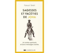 Sagesses Et Facéties De Joha - 70 Contes Spirituels Et Leurs Messages Cachés