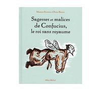Maxence Fermine – Sagesses et malices de Confucius, le roi sans royaume – Olivier Besson (ill.)