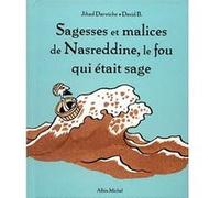Sagesses et malices de Nasreddine, le fou qui était sage - tome 1 David B. (Illustration), Jihad Darwiche (Auteur)