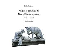 Sagesses et malices de Nasreddine, un héros de notre temps
