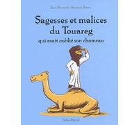 Sagesses Et Malices Du Touareg Qui Avait Oublié Son Chameau
