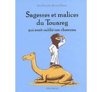 Sagesses et malices du Touareg qui avait oublié son chameau