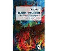 Sagesses incivilisees MINSKI ANA (Auteur)