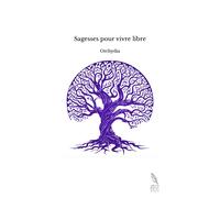 Sagesses Pour Vivre Libre