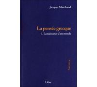 Sagesses - Volume 4, La Pensée Grecque Tome 1, La Naissance D'un Monde