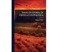 Saggi Di Storia, Di Critica E Di Politica