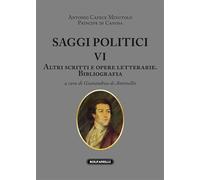 Saggi politici. Altri scritti e opere letterarie (Vol. 6)