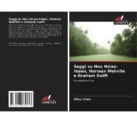 Saggi Su Hou Hsiao-Hsien, Herman Melville E Graham Swift