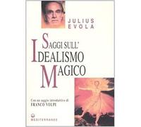 Saggi Sull'idealismo Magico Julius Evola Julius Evola (Auteur)
