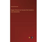 Saggio D'alcune Voci Toscane D'arti Mestieri E Cose Domestiche