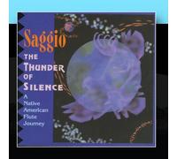 Saggio - Thunder of Silence: A Native American Flute Journ