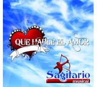Sagitario Musical - Que Bable El Amor