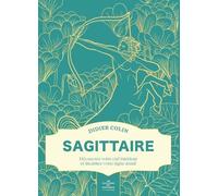 Sagittaire - Découvrez Votre Ciel Intérieur Et Incarnez Votre Signe Astral