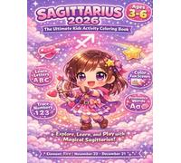 Sagittarius 2026 ADVENTURE : The Ultimate Kids Activity Coloring Book for Ages 3-6: Fun Educational Workbook for Ages 3-6 | Learn to Write Letters, Trace Numbers, Color Scenes & Build Early Skills