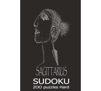 Sagittarius Sudoku 200 Hard Puzzles… for You!: Give your brain a workout and have fun with this amazing collection of 200 puzzles of Hard level. A must-have for every Sudoku and Brain games lover.
