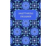 Sagittarius Zodiac Designer: Sagittarius Horoscope Journal Notebook. Nice gift for Designers.