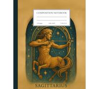 Sagittarius Zodiac Notebook: Wild Horizons - A Journal for Adventure, Freedom, and Discovery