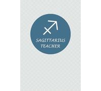 Sagittarius Zodiac Teacher: Sagittarius Horoscope Journal Notebook. Cute Gift for Teachers.