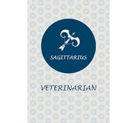 Sagittarius Zodiac Veterinarian: Sagittarius Horoscope Journal Notebook. Cute Gift for Veterinarians.