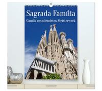 Sagrada Família - Gaudís unvollendetes Meisterwerk (hochwertiger Premium Wandkalender 2026 DIN A2 hoch), Kunstdruck in Hochglanz: Einer der spektakulärsten Kirchenbauten
