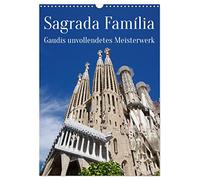 Sagrada Família - Gaudís unvollendetes Meisterwerk (Wandkalender 2026 DIN A3 hoch), CALVENDO Monatskalender: Einer der spektakulärsten Kirchenbauten
