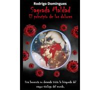 Sagrada Maldad: El principio de los dolores