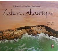 Sahara Atlantique : Splendeurs du désert marocain