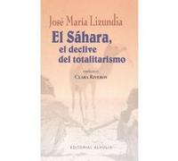 Sahara, El Declive Del Totalitarismo - [Livre en VO] Lizundia, Jose Maria (Auteur)